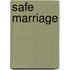 Safe Marriage