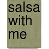Salsa With Me by Roni Denholtz