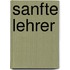 Sanfte Lehrer