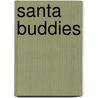 Santa Buddies by Catherine Hapka