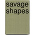 Savage Shapes