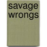 Savage Wrongs door Cassie Edwards