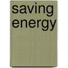 Saving Energy by Neal Morris