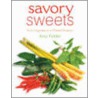 Savory Sweets by Amy Felder
