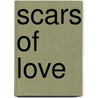 Scars Of Love door Mark Graham