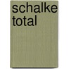 Schalke total door Olivier Kruschinski