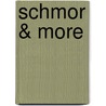 Schmor & more door José Maréchal