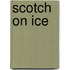 Scotch On Ice