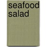 Seafood Salad by Sir James Donaldson