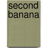 Second Banana door Ted Staunton
