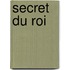 Secret Du Roi