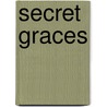 Secret Graces door Kathryn Magendie