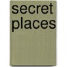 Secret Places door Robert DeMaria