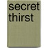Secret Thirst
