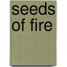 Seeds Of Fire door Jon Andersen