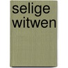 Selige Witwen door Ingrid Noll