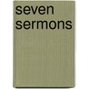 Seven Sermons by Otis Ainsworth Skinner