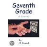 Seventh Grade by Jp Grund