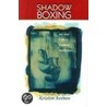 Shadow Boxing door Kristen Iversen