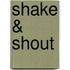 Shake & Shout