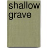 Shallow Grave door Cynthia Harrod-Eagles
