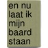 En nu laat ik mijn baard staan