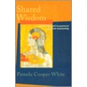 Shared Wisdom door Pamela Ooper-White