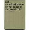 Het superkinddrankje en Het dagboek van Zwarte Piet