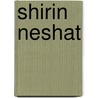 Shirin Neshat by France Morin