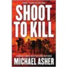 Shoot To Kill by Michael Asher