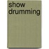 Show Drumming