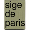 Sige de Paris by Francisque Sarcey