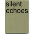 Silent Echoes