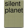 Silent Planet by Sally Odgers