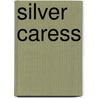 Silver Caress door Charlotte Simms