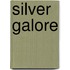 Silver Galore