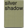 Silver Shadow by Frank Boreham