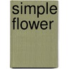 Simple Flower by Elizabeth Charlotte Elizabeth
