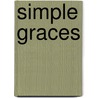 Simple Graces door Kim Diehl