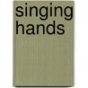 Singing Hands by Delia Ray