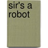 Sir's A Robot by Mario Marco
