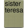 Sister Teresa door Barbara Mujica