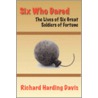 Six Who Dared by Richard Harding Davis