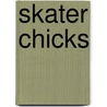 Skater Chicks by Unknown