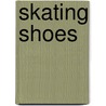 Skating Shoes by Noel Streatfeild