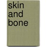 Skin And Bone by Kathryn Fox