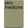 Skin Medicine door Tim Curran