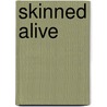 Skinned Alive door Edmund White