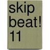 Skip Beat! 11 by Yoshiki Nakamura