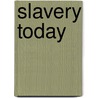 Slavery Today door Ronnie D. Lankford